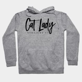 Cat Lady Straight Up Hoodie